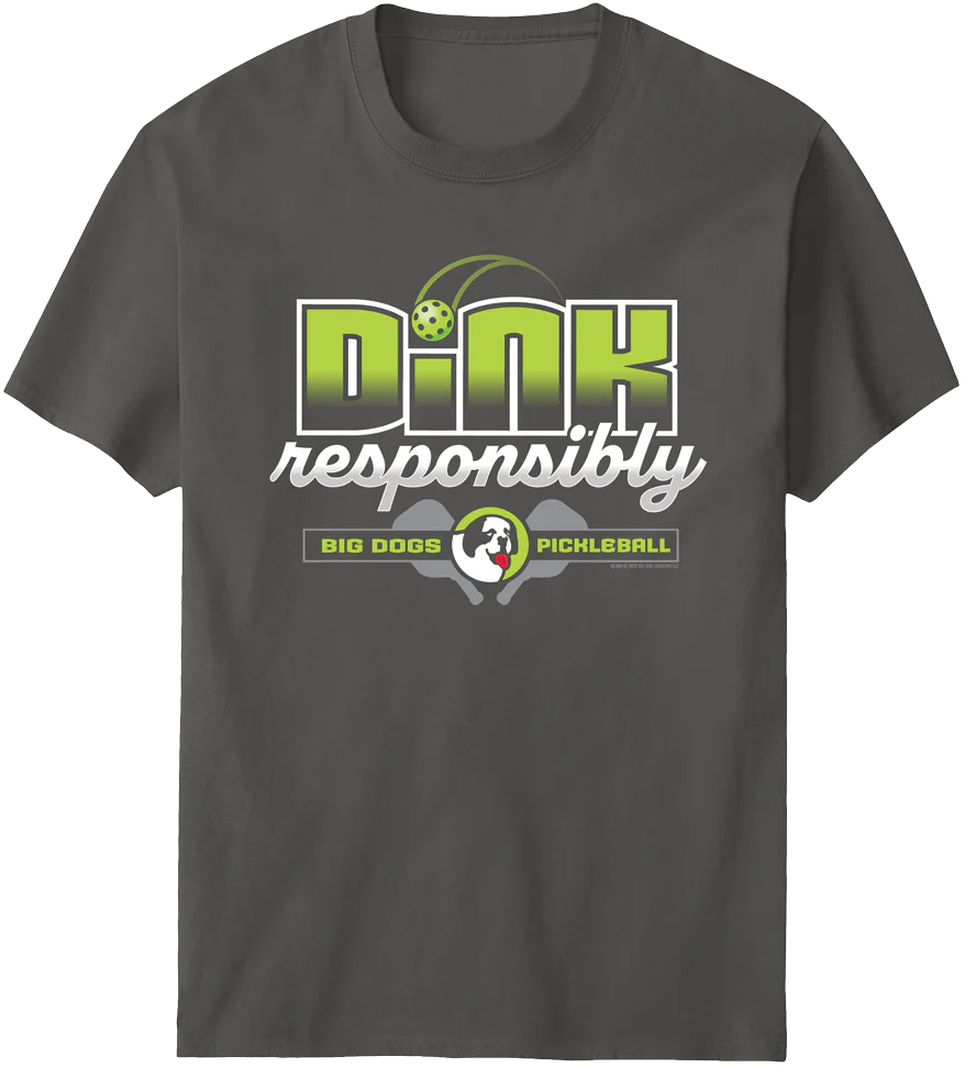 Dink Responsibly T-Shirt