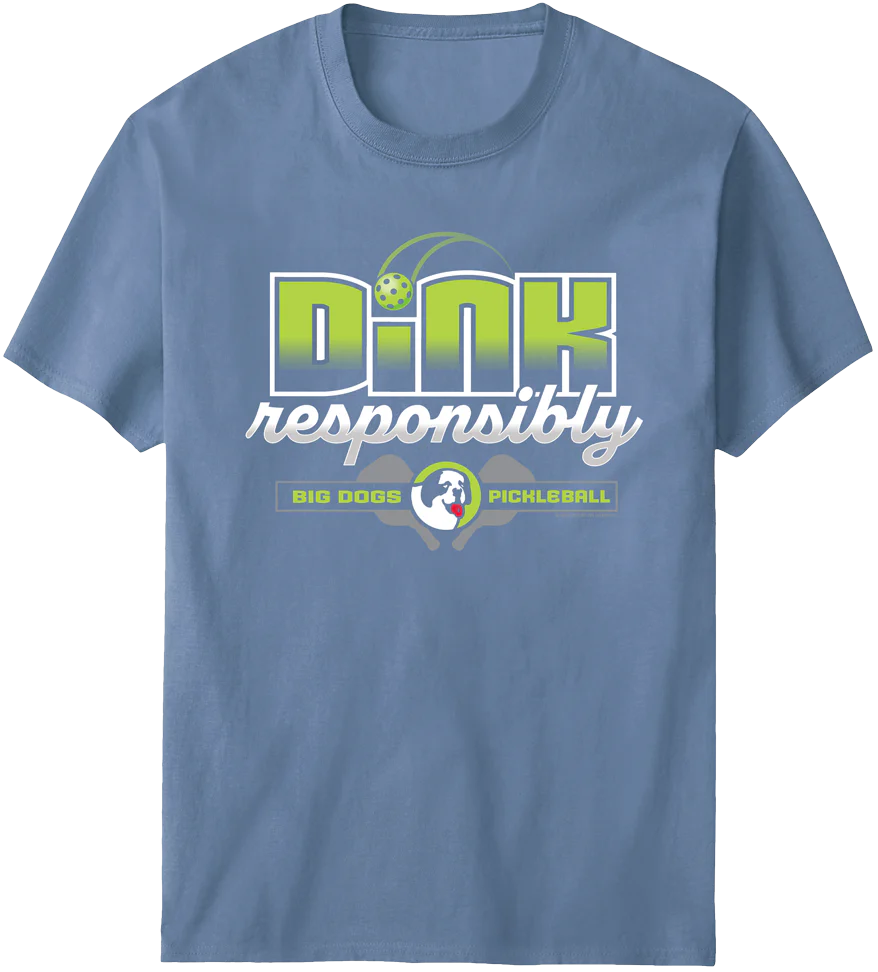Dink Responsibly T-Shirt