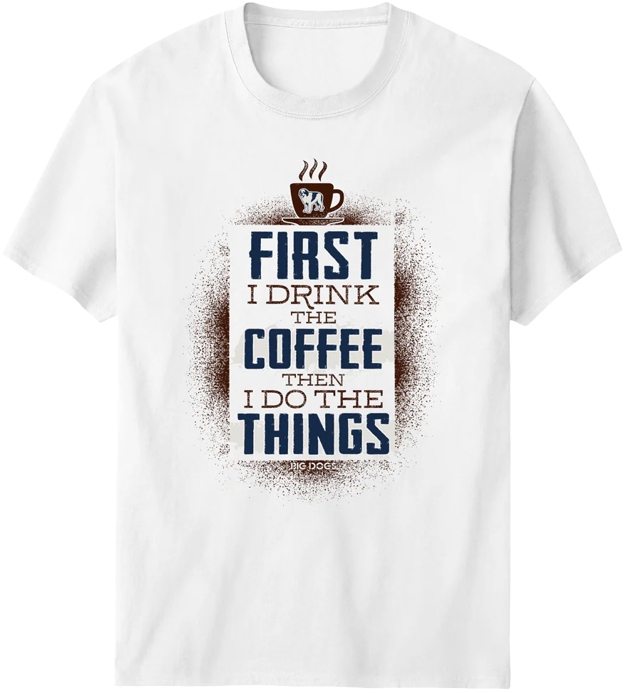 Drink The Coffee T-Shirt