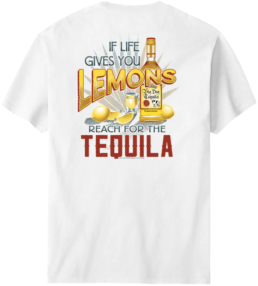 Life Give You Lemon Reach for the Tequila T-Shirt