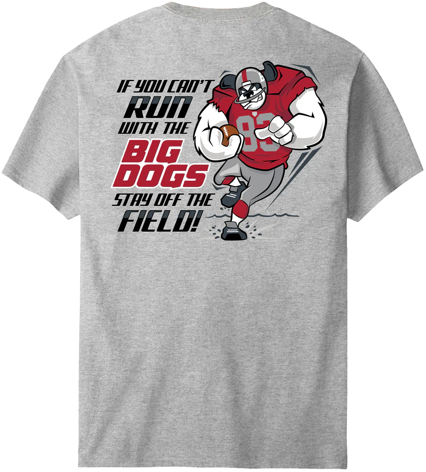 Run With The Big Dogs Football T-Shirt