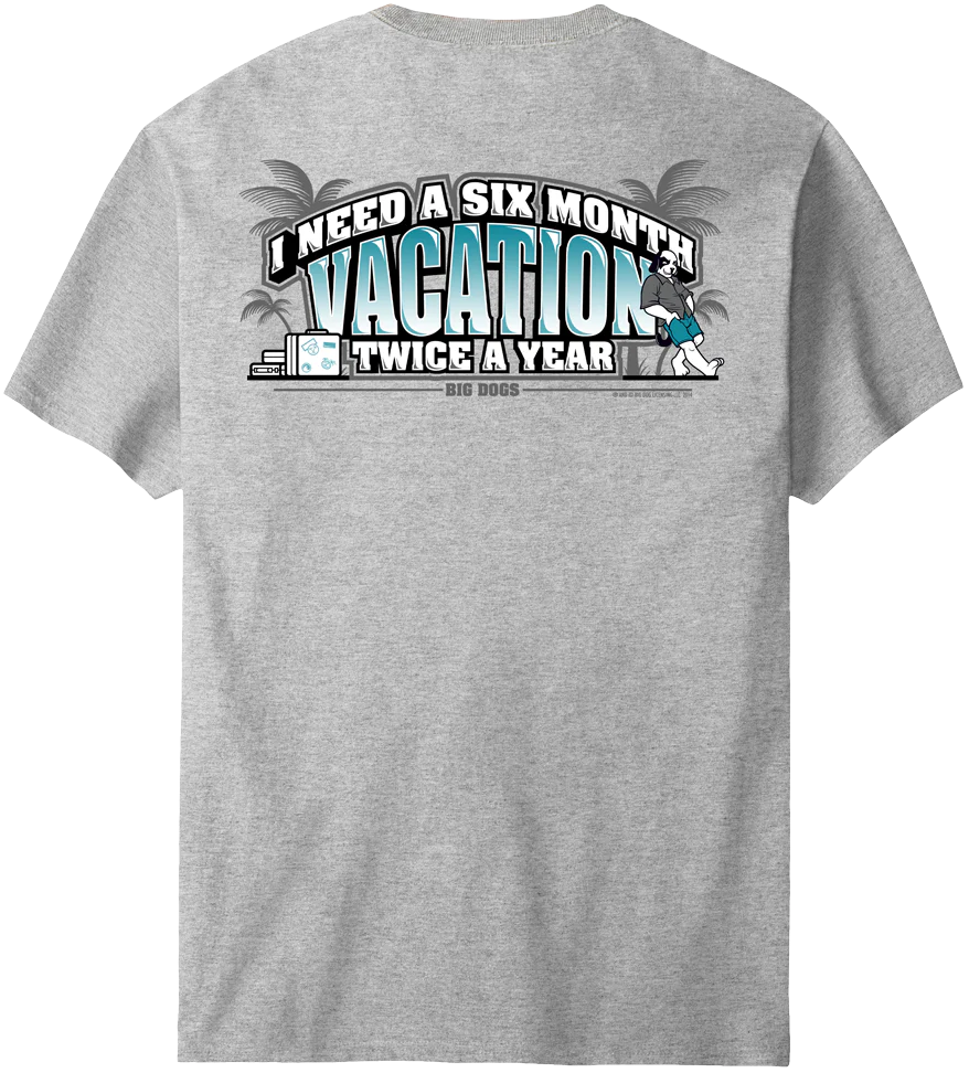 Six Month Vacation T-Shirt