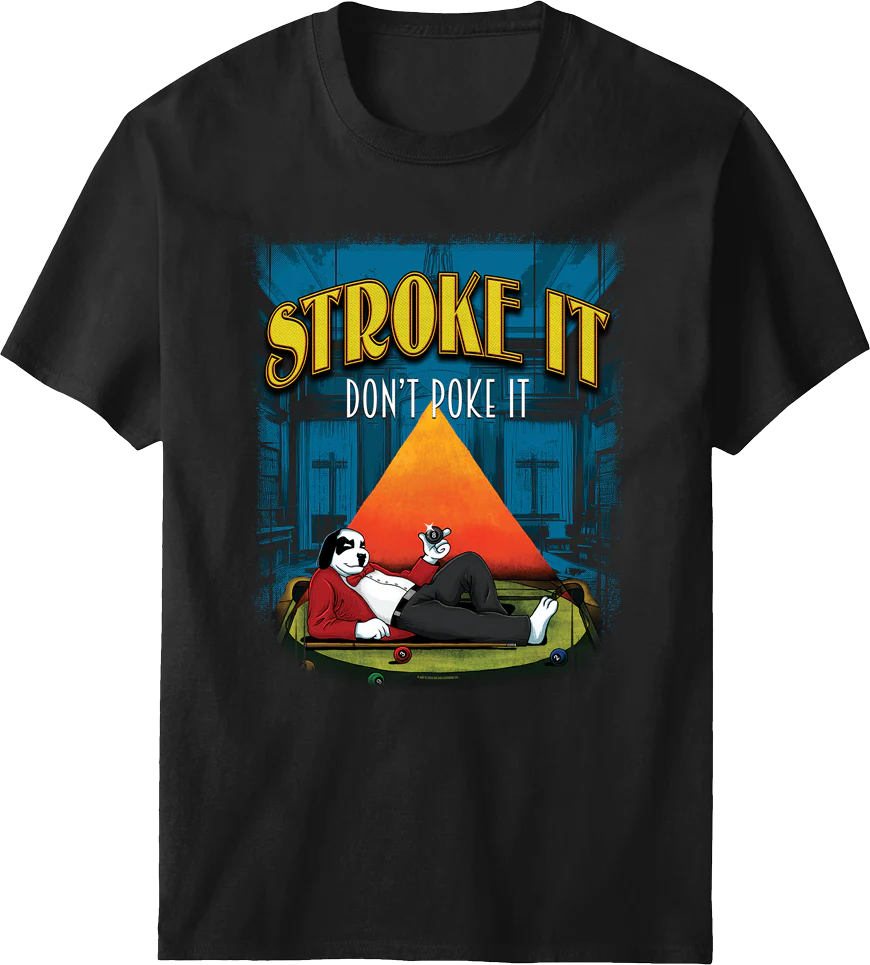Stroke It Don't Poke It T-shirt