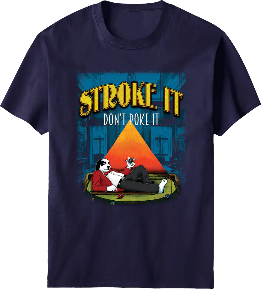 Stroke It Don't Poke It T-shirt