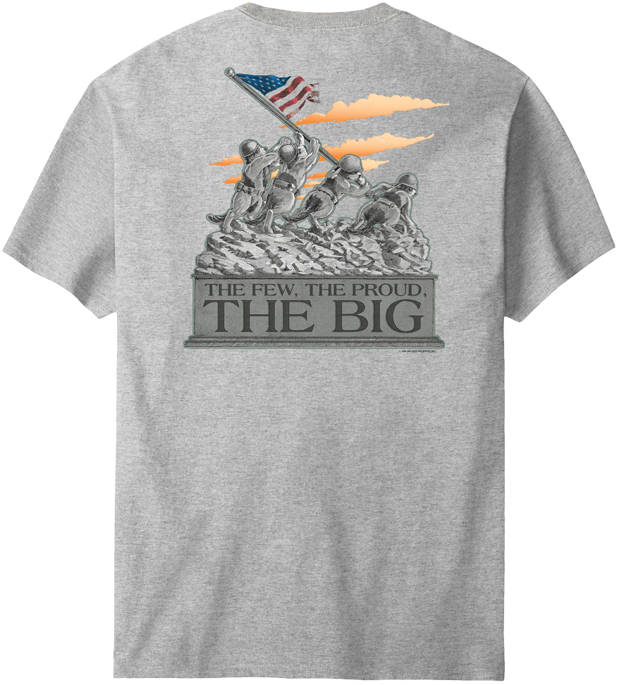The Few The Proud The Big T-Shirt