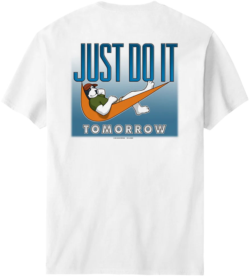 Just Do It Tomorrow T-Shirt