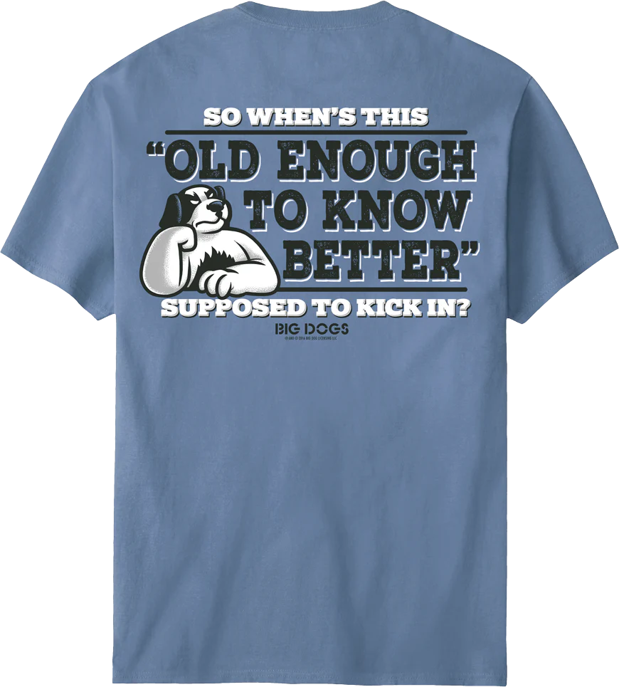Old Enough To Know Better T-Shirt