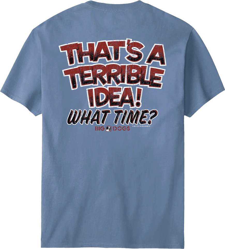 Terrible Idea T-Shirt